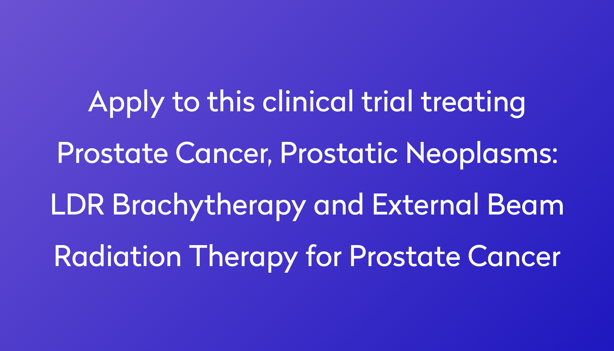 Ldr Brachytherapy And External Beam Radiation Therapy For Prostate